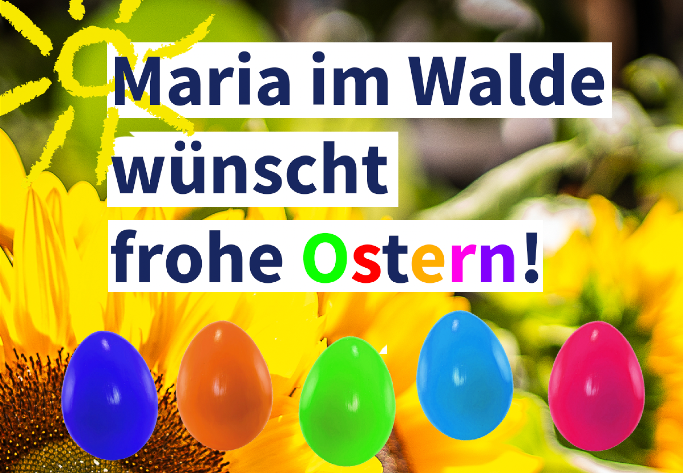 Maria im Walde wünscht frohe Ostern!